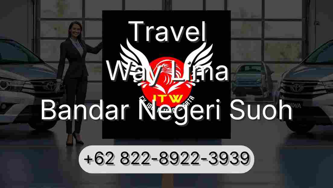 Travel Way Lima Bandar Negeri Suoh