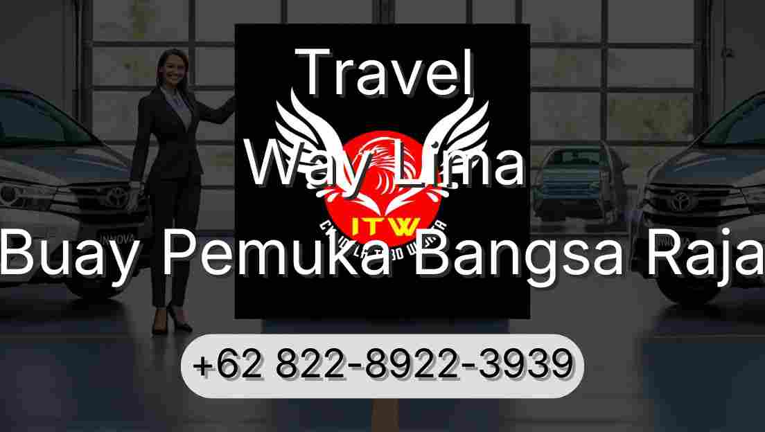 Travel Way Lima Buay Pemuka Bangsa Raja