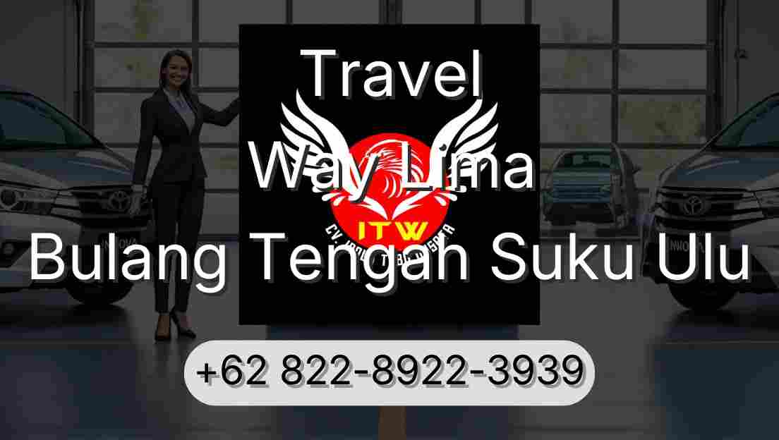 Travel Way Lima Bulang Tengah Suku Ulu