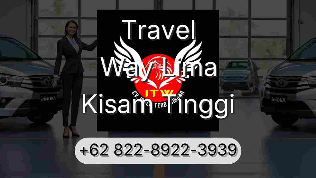 Travel Way Lima Kisam Tinggi