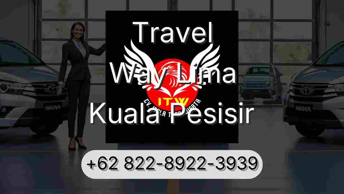 Travel Way Lima Kuala Pesisir