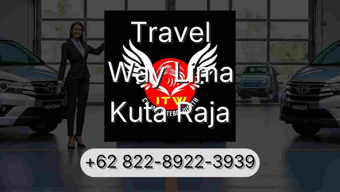 Travel Way Lima Kuta Raja