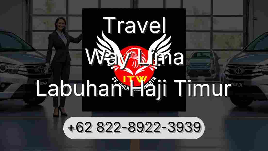 Travel Way Lima Labuhan Haji Timur