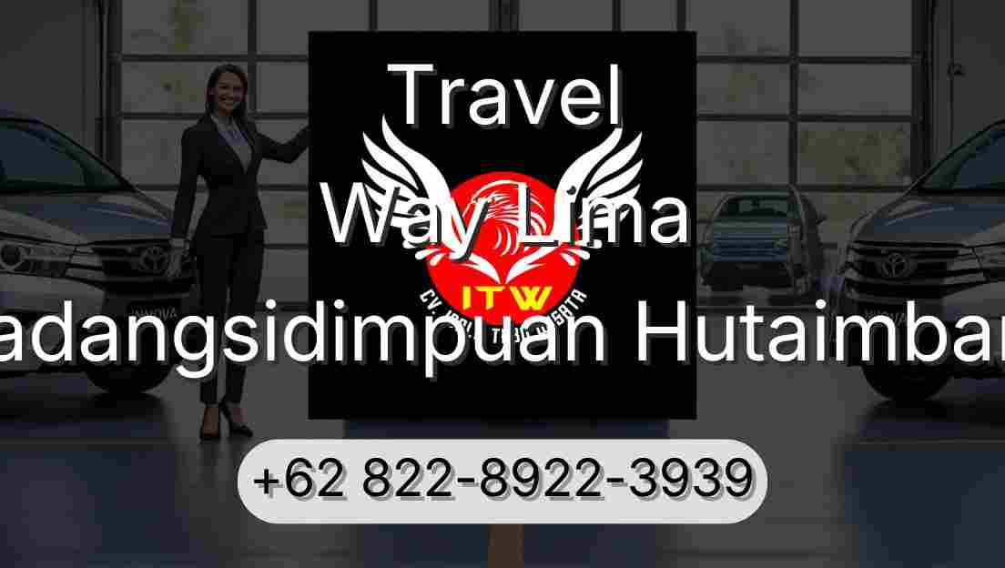 Travel Way Lima Padangsidimpuan Hutaimbaru
