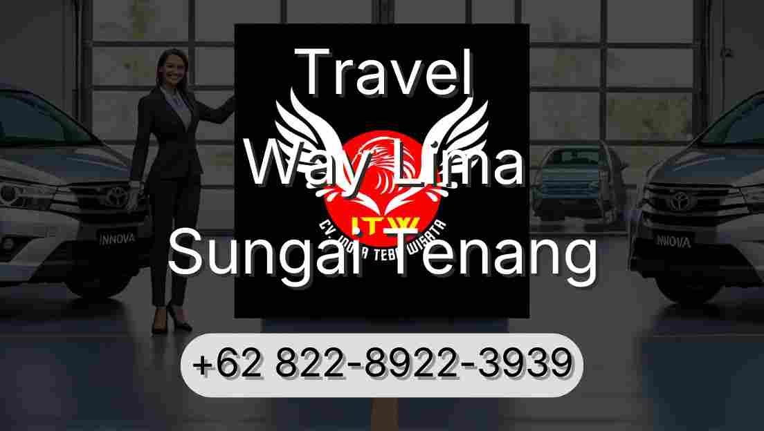 Travel Way Lima Sungai Tenang