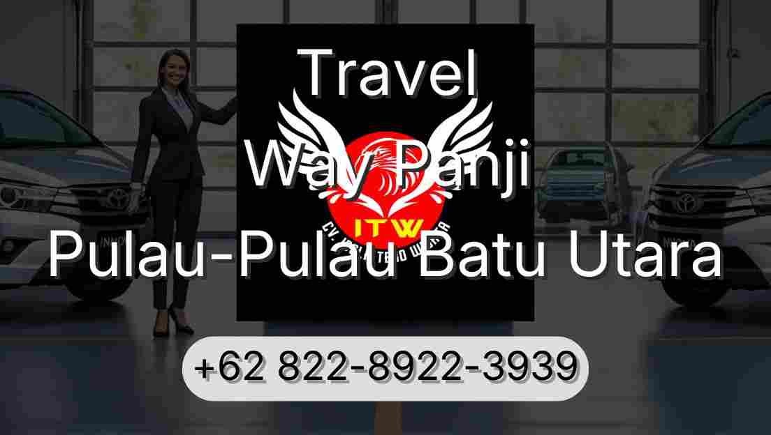 Travel Way Panji Pulau-Pulau Batu Utara