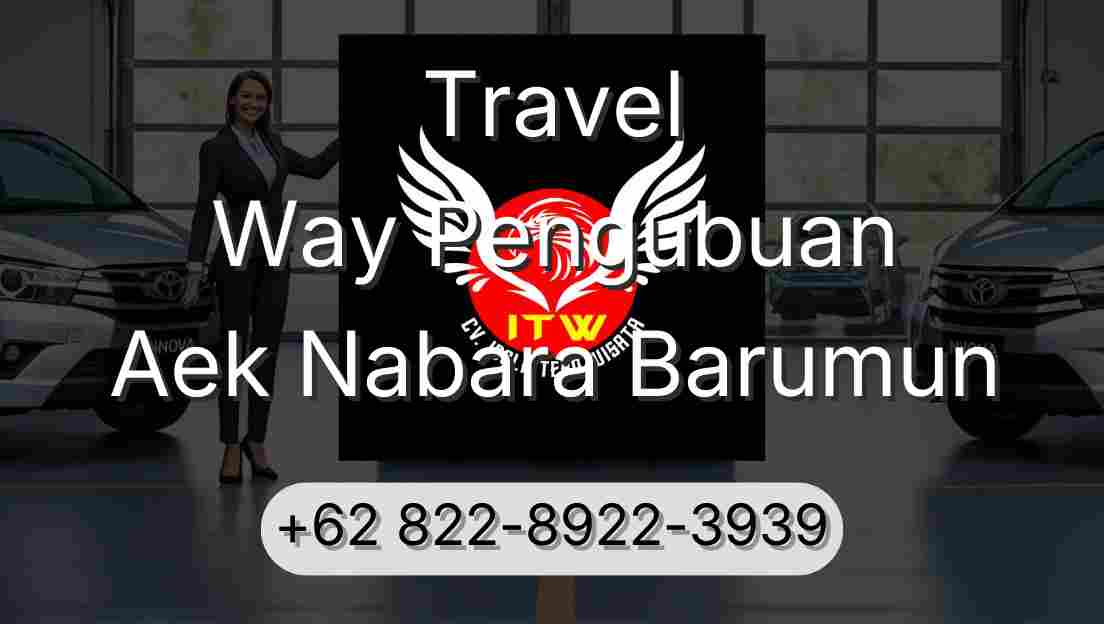 Travel Way Pengubuan Aek Nabara Barumun