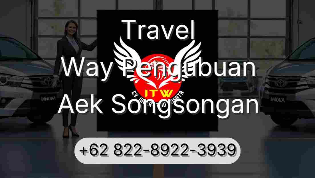 Travel Way Pengubuan Aek Songsongan
