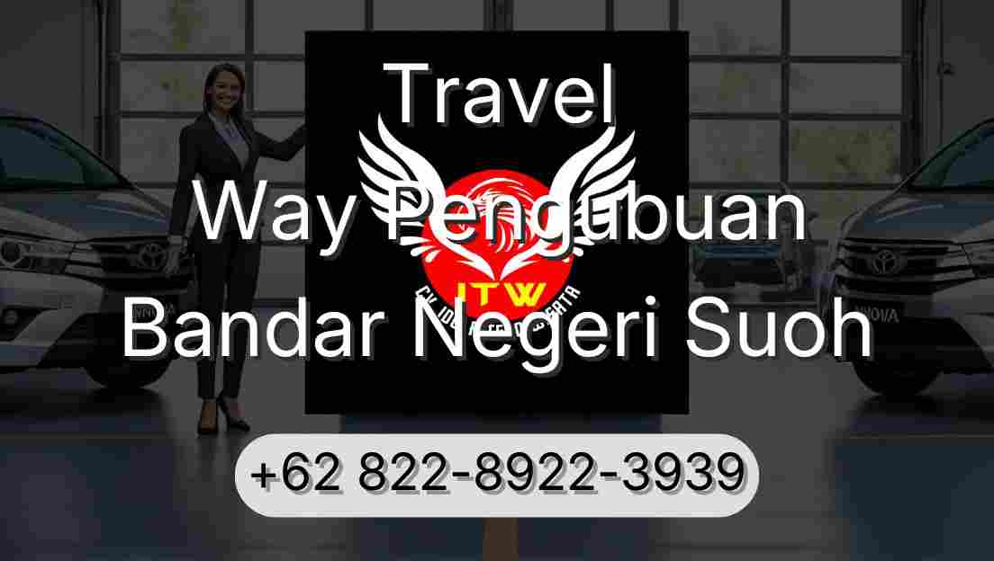 Travel Way Pengubuan Bandar Negeri Suoh