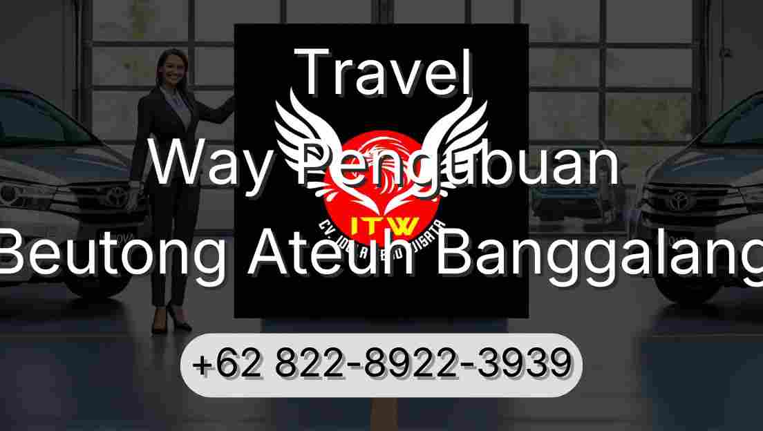 Travel Way Pengubuan Beutong Ateuh Banggalang