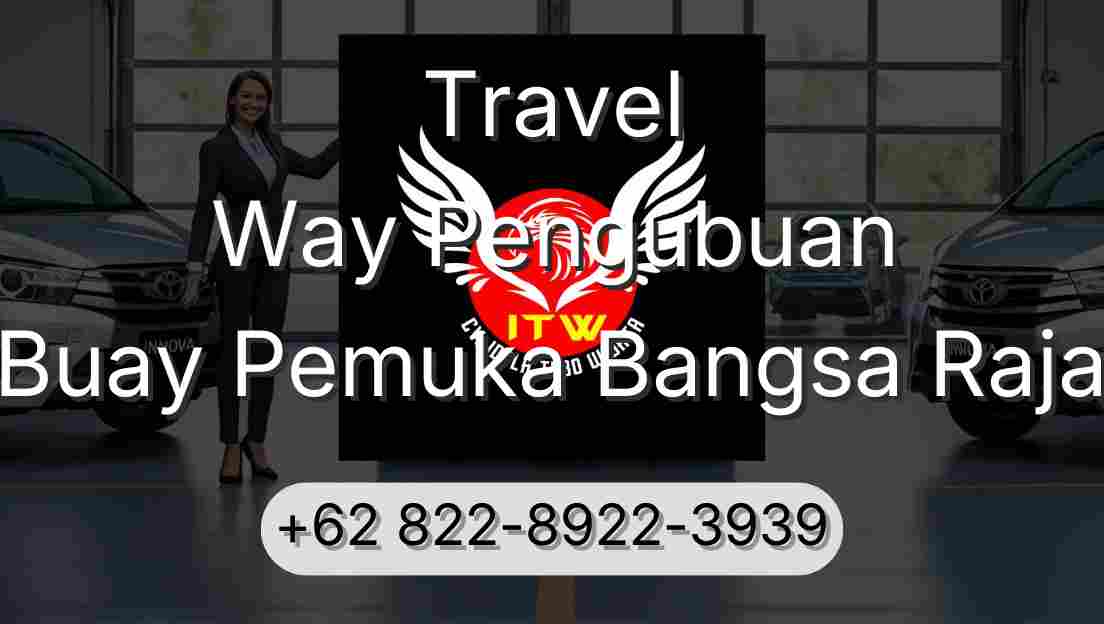 Travel Way Pengubuan Buay Pemuka Bangsa Raja