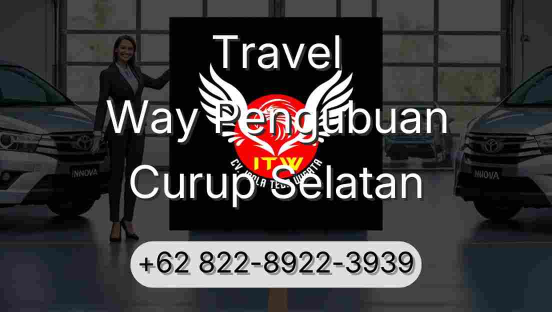 Travel Way Pengubuan Curup Selatan