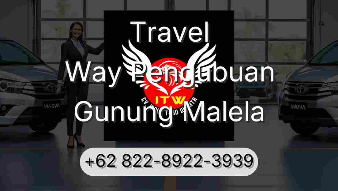 Travel Way Pengubuan Gunung Malela