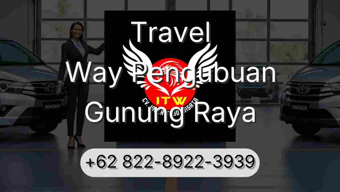 Travel Way Pengubuan Gunung Raya