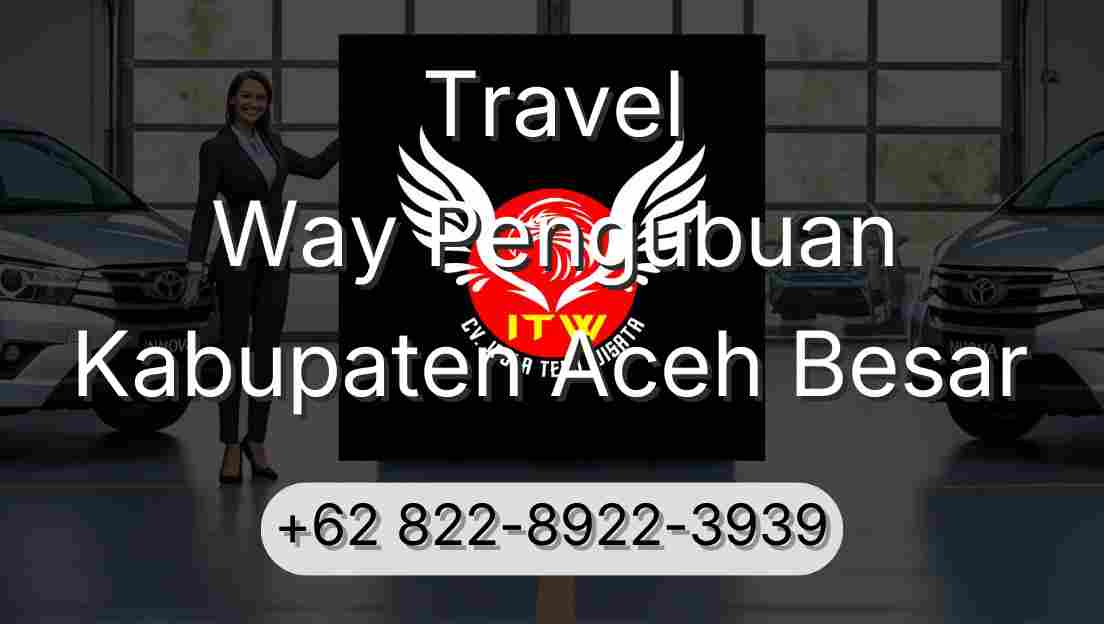 Travel Way Pengubuan Kabupaten Aceh Besar