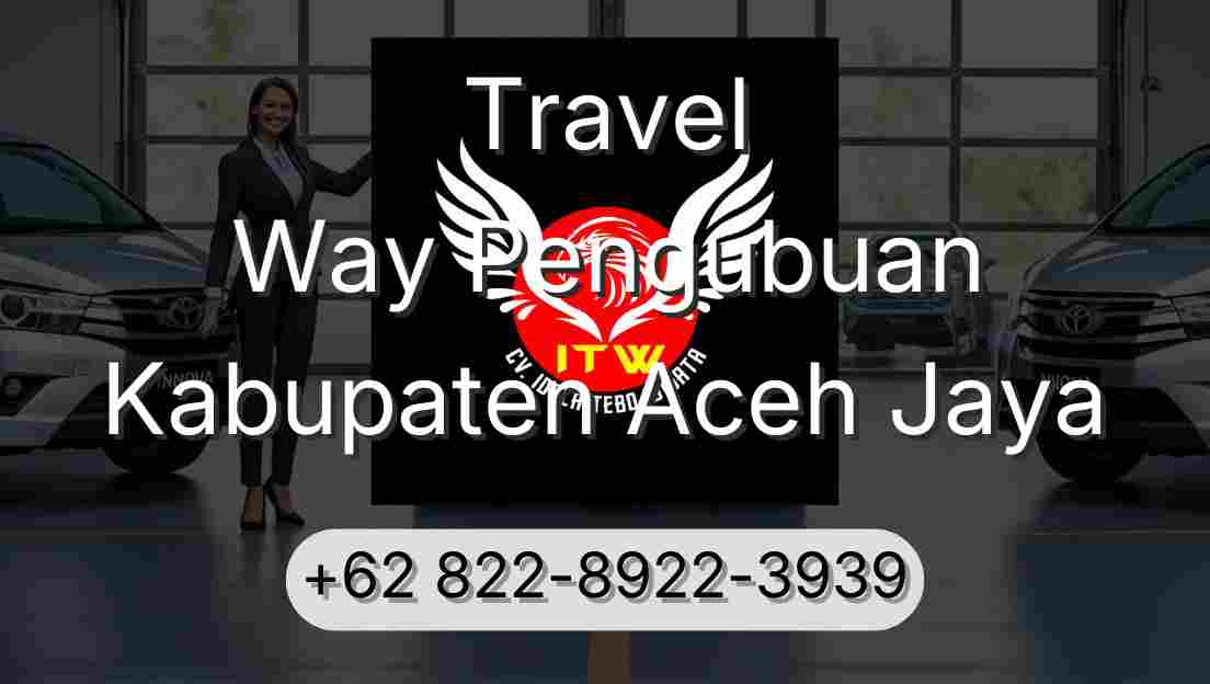 Travel Way Pengubuan Kabupaten Aceh Jaya