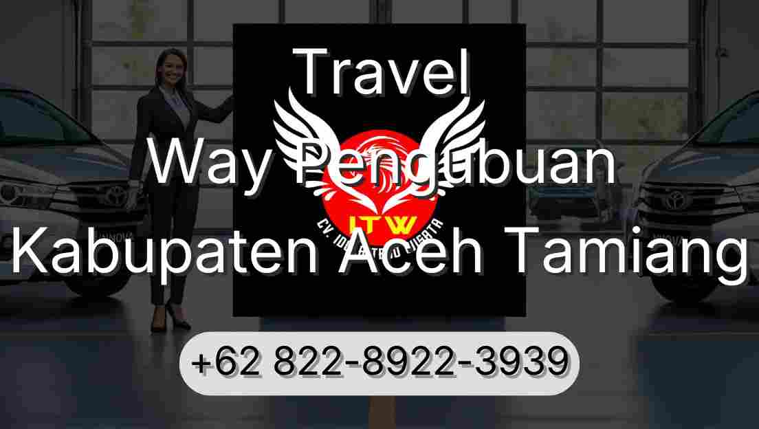 Travel Way Pengubuan Kabupaten Aceh Tamiang