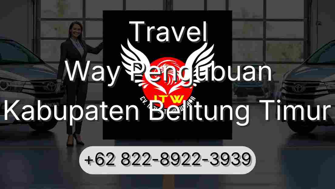 Travel Way Pengubuan Kabupaten Belitung Timur