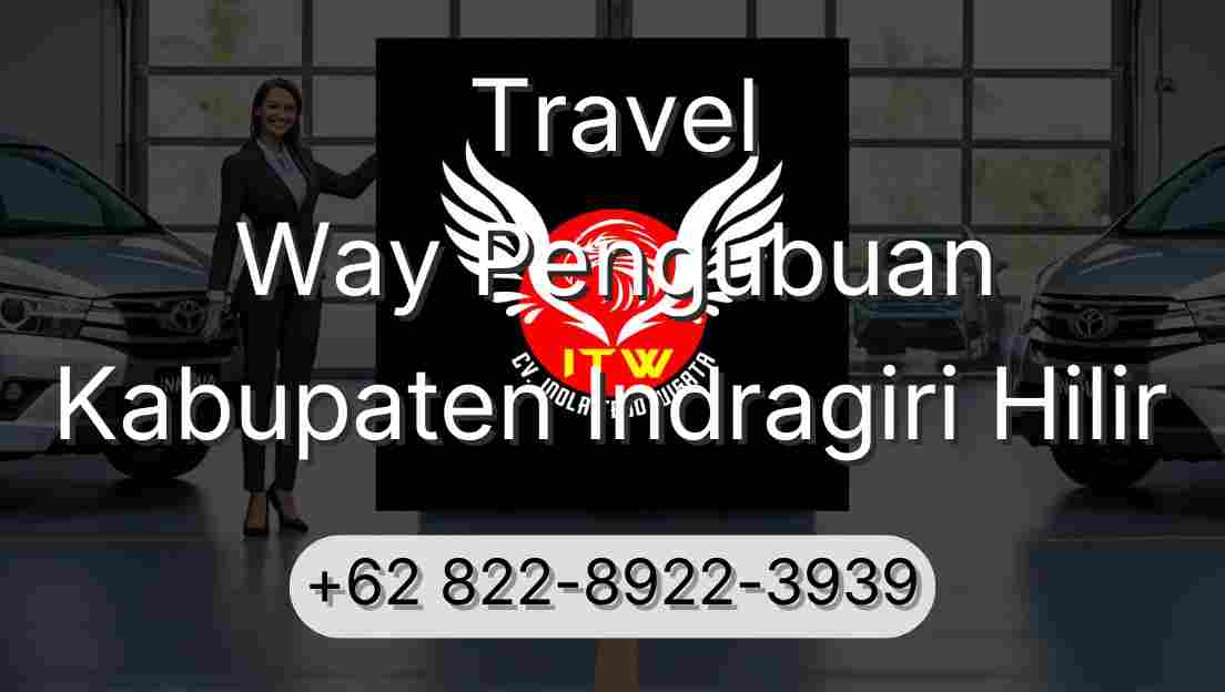 Travel Way Pengubuan Kabupaten Indragiri Hilir
