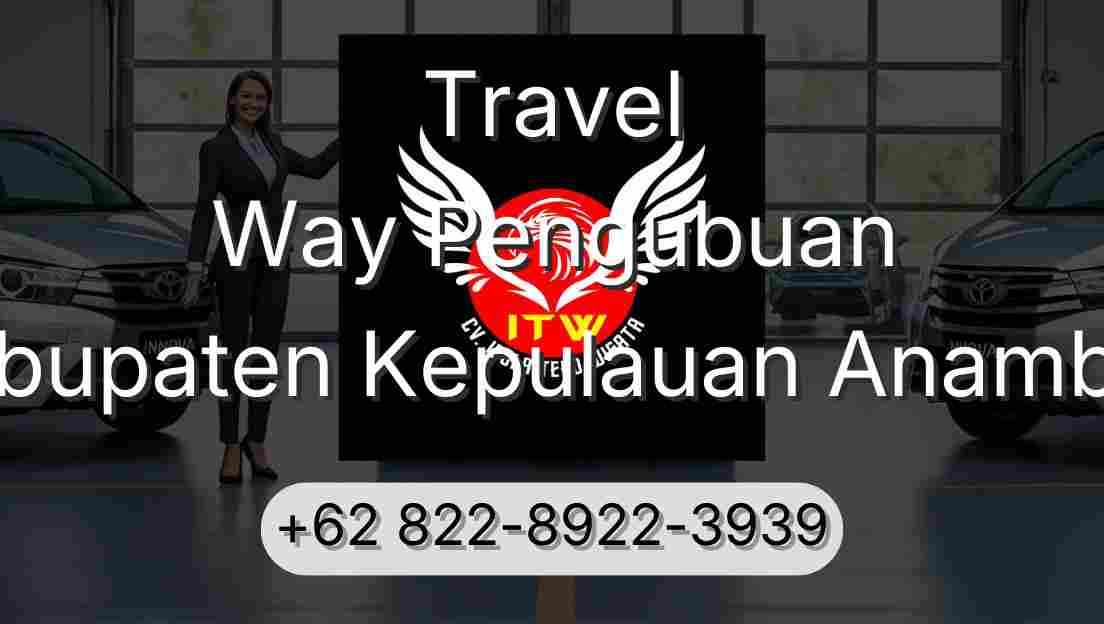 Travel Way Pengubuan Kabupaten Kepulauan Anambas