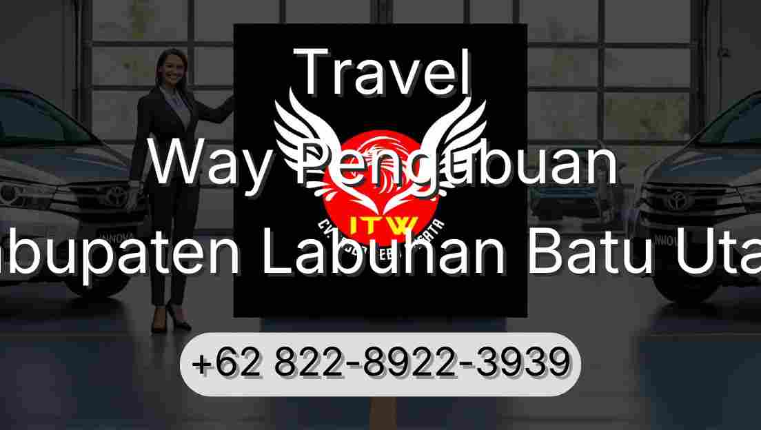 Travel Way Pengubuan Kabupaten Labuhan Batu Utara