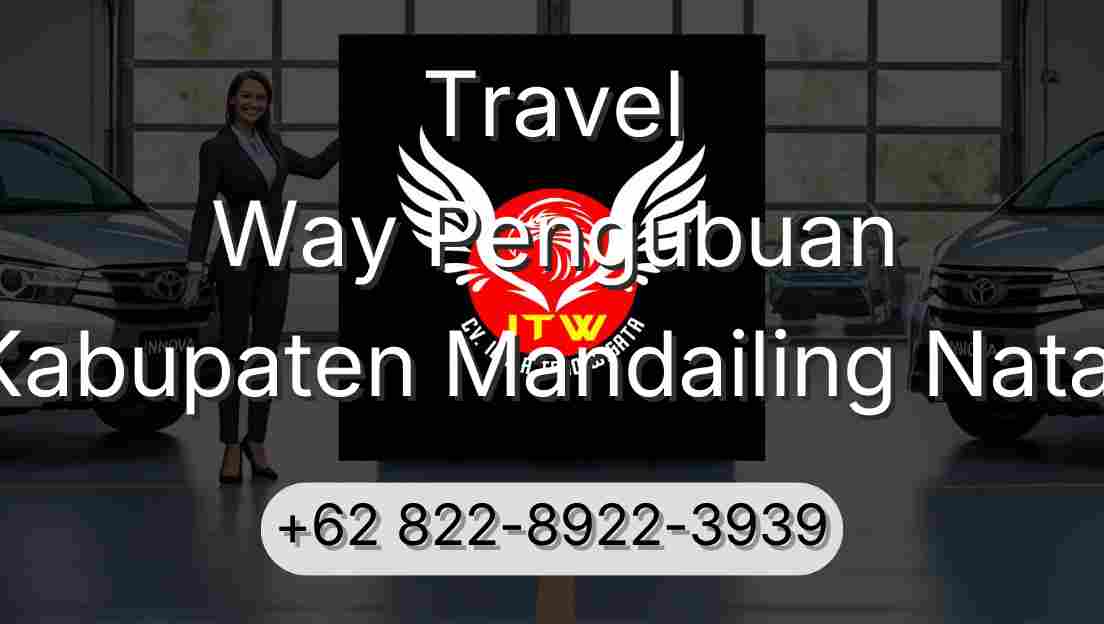 Travel Way Pengubuan Kabupaten Mandailing Natal