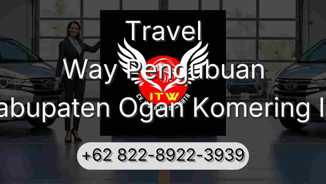 Travel Way Pengubuan Kabupaten Ogan Komering Ilir