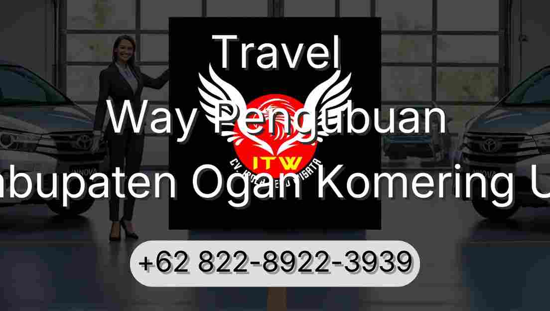 Travel Way Pengubuan Kabupaten Ogan Komering Ulu