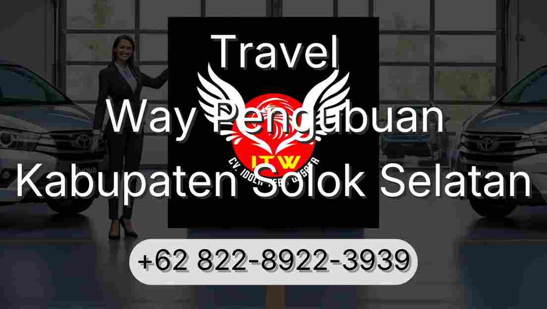 Travel Way Pengubuan Kabupaten Solok Selatan