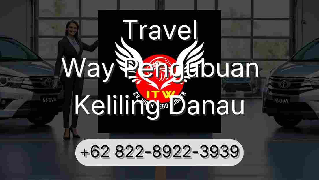 Travel Way Pengubuan Keliling Danau