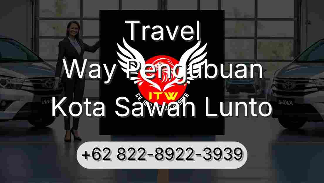 Travel Way Pengubuan Kota Sawah Lunto