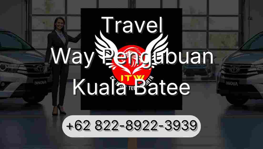 Travel Way Pengubuan Kuala Batee