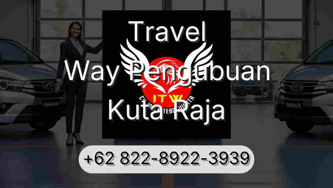 Travel Way Pengubuan Kuta Raja