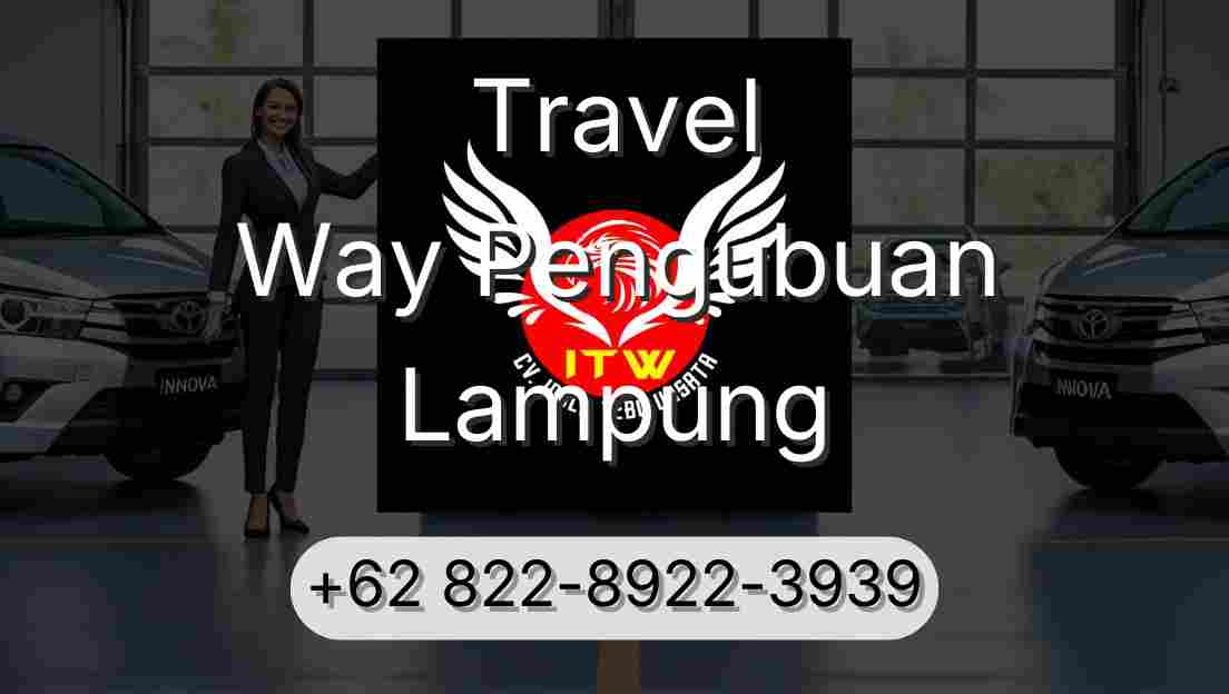 Travel Way Pengubuan Lampung