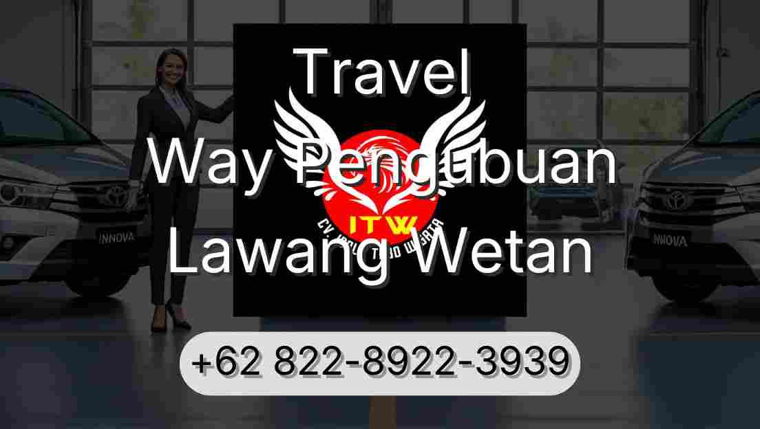 Travel Way Pengubuan Lawang Wetan