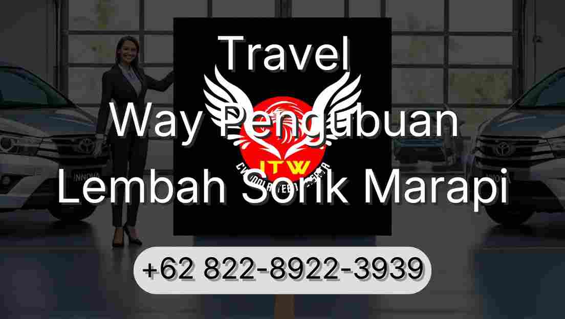 Travel Way Pengubuan Lembah Sorik Marapi
