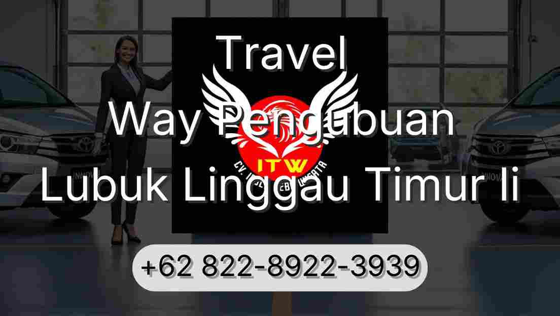 Travel Way Pengubuan Lubuk Linggau Timur Ii