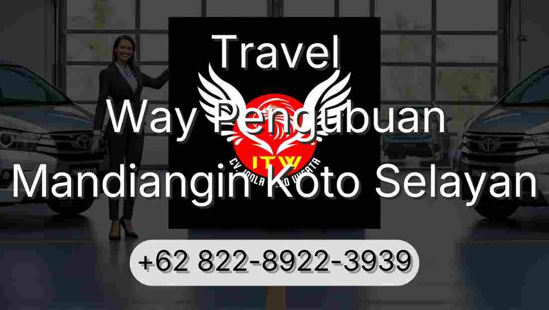Travel Way Pengubuan Mandiangin Koto Selayan
