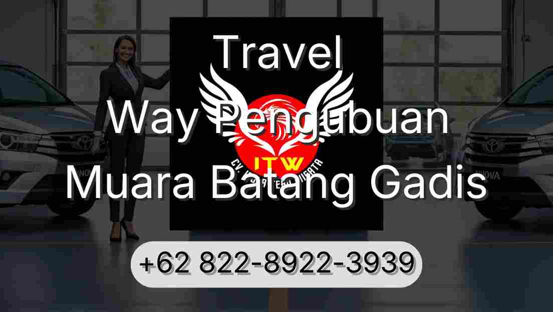 Travel Way Pengubuan Muara Batang Gadis