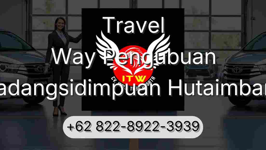 Travel Way Pengubuan Padangsidimpuan Hutaimbaru