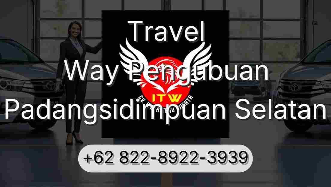Travel Way Pengubuan Padangsidimpuan Selatan