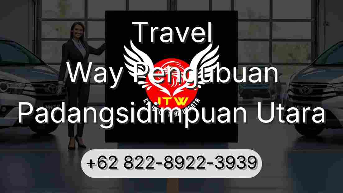 Travel Way Pengubuan Padangsidimpuan Utara
