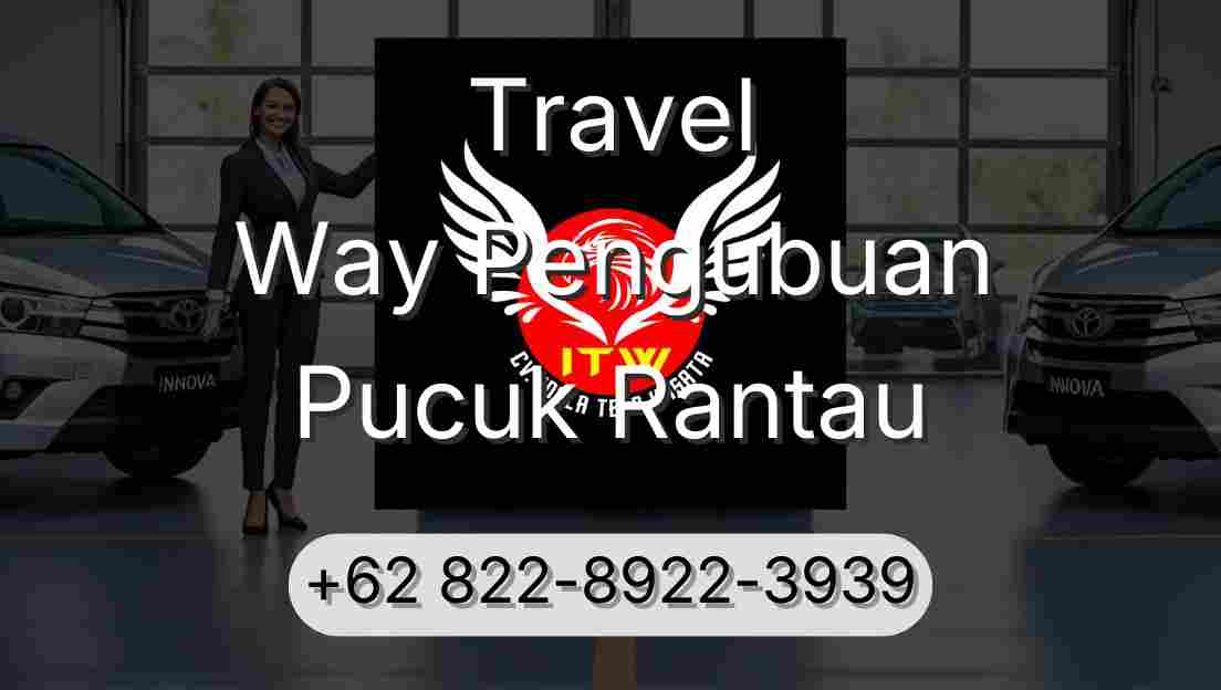 Travel Way Pengubuan Pucuk Rantau