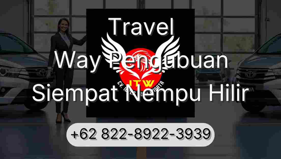 Travel Way Pengubuan Siempat Nempu Hilir