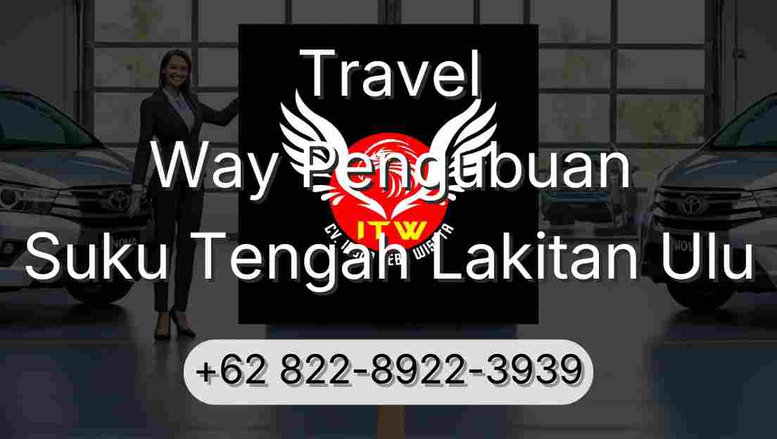 Travel Way Pengubuan Suku Tengah Lakitan Ulu