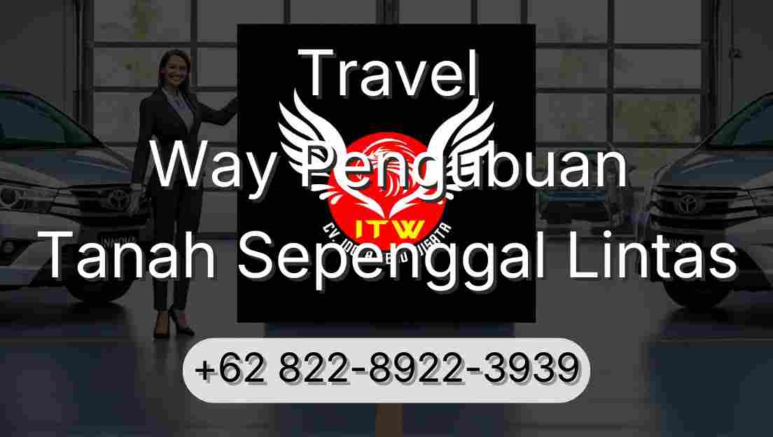 Travel Way Pengubuan Tanah Sepenggal Lintas