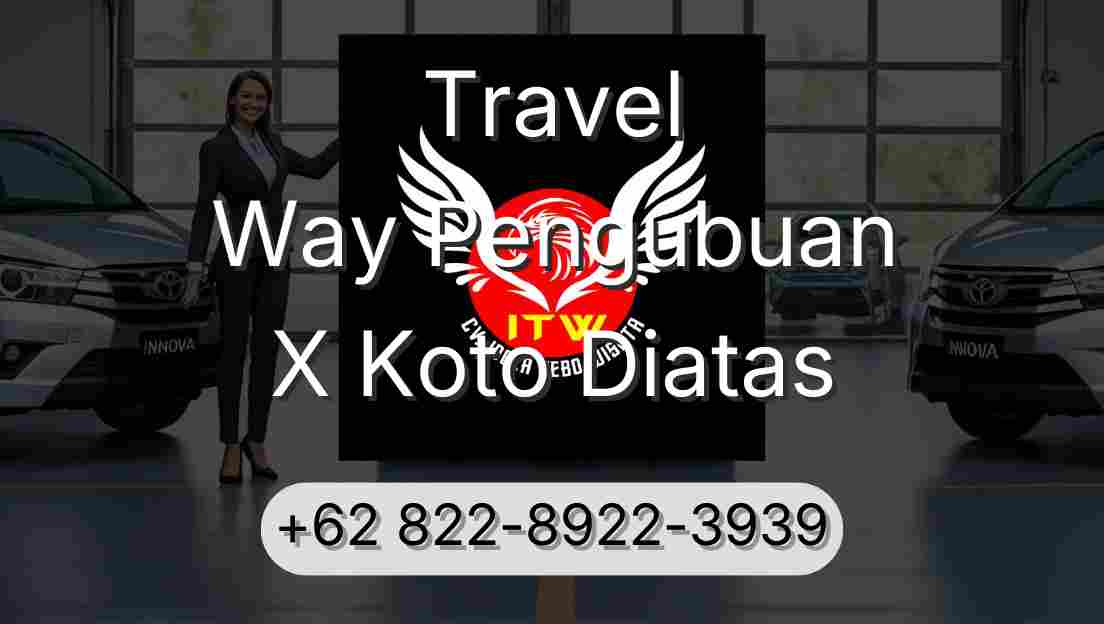 Travel Way Pengubuan X Koto Diatas