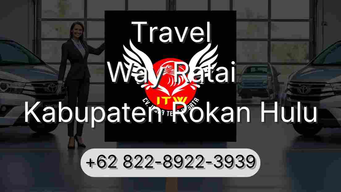 Travel Way Ratai Kabupaten Rokan Hulu