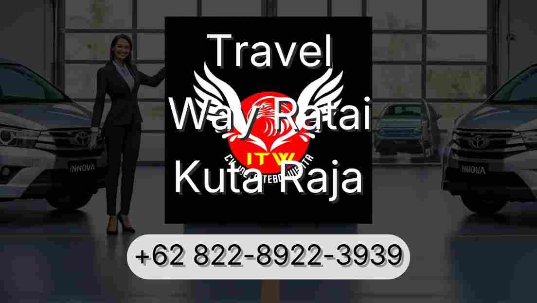 Travel Way Ratai Kuta Raja