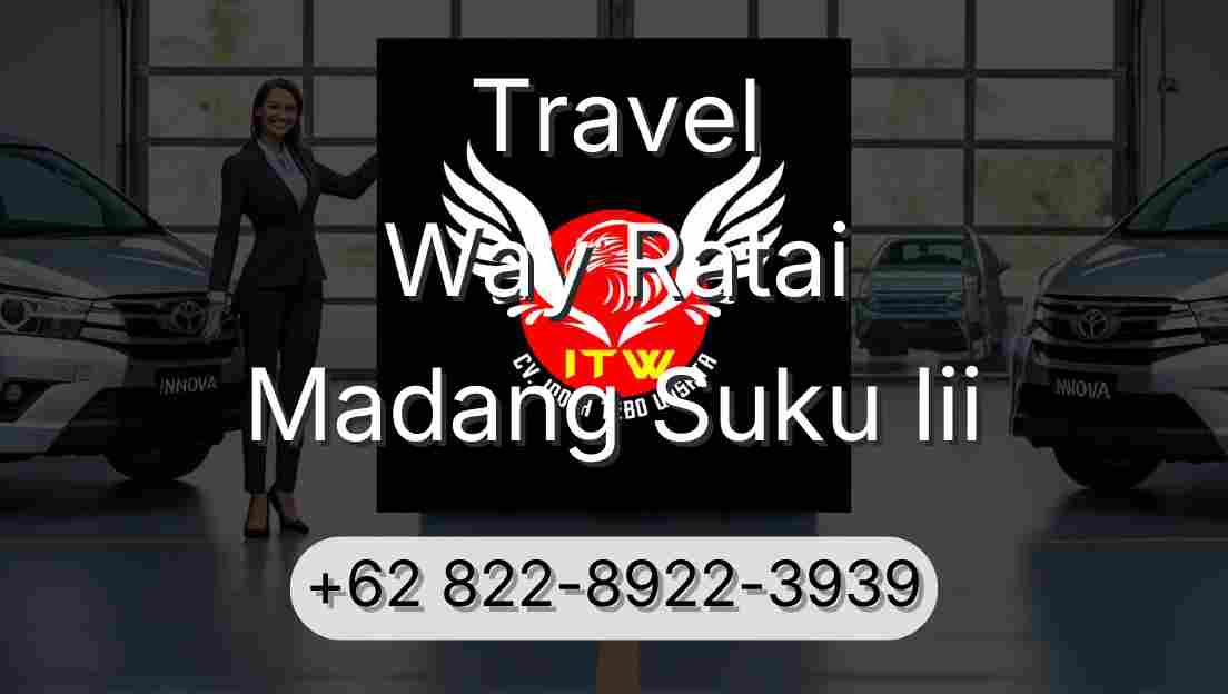 Travel Way Ratai Madang Suku Iii